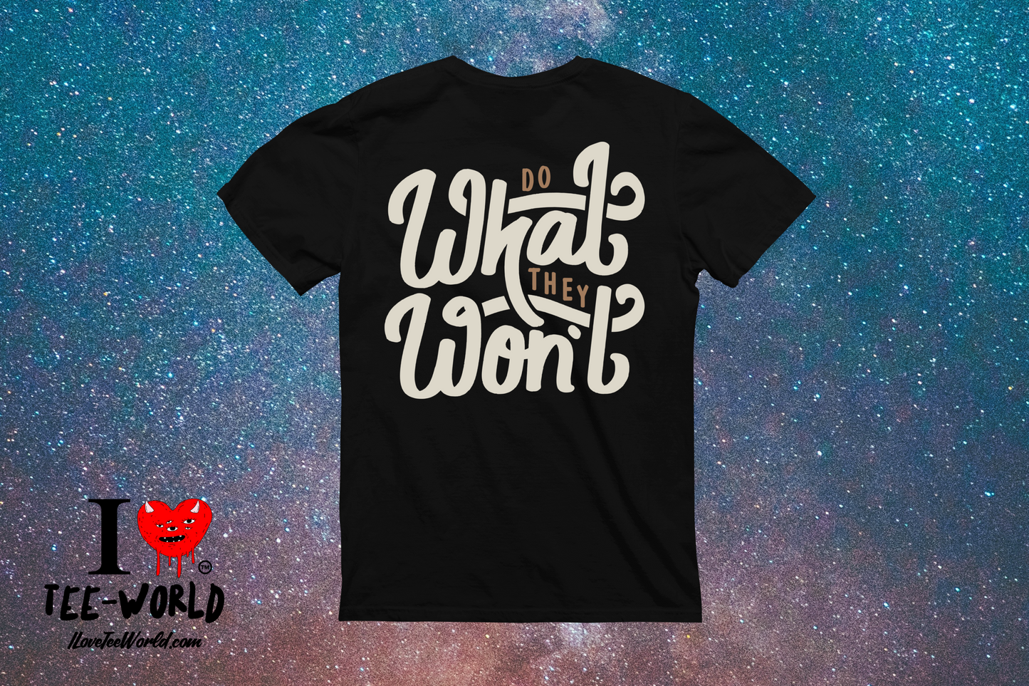 Do What They Won't. Graphic T-shirt