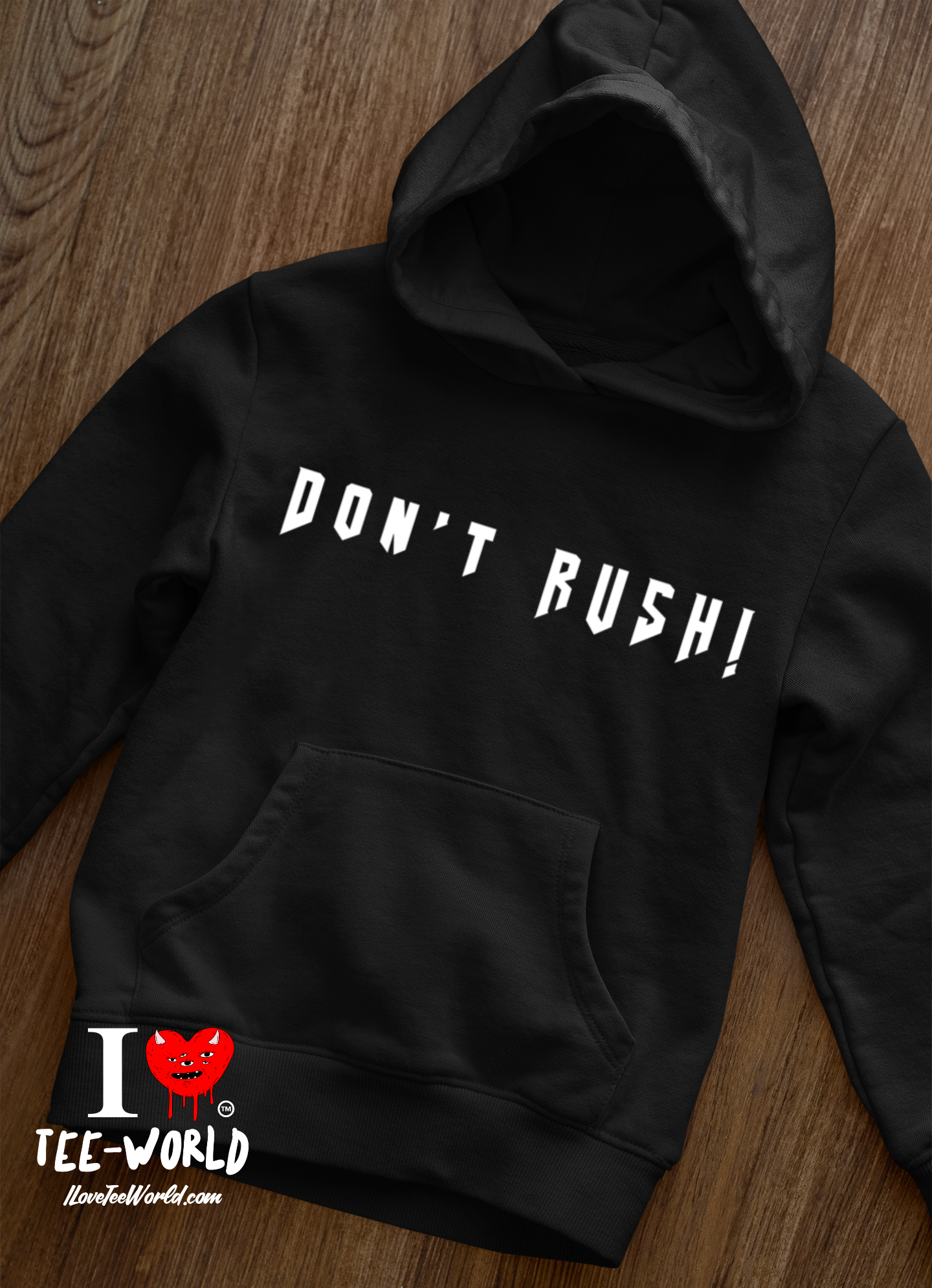 Don't Rush. Graphic Hoodie