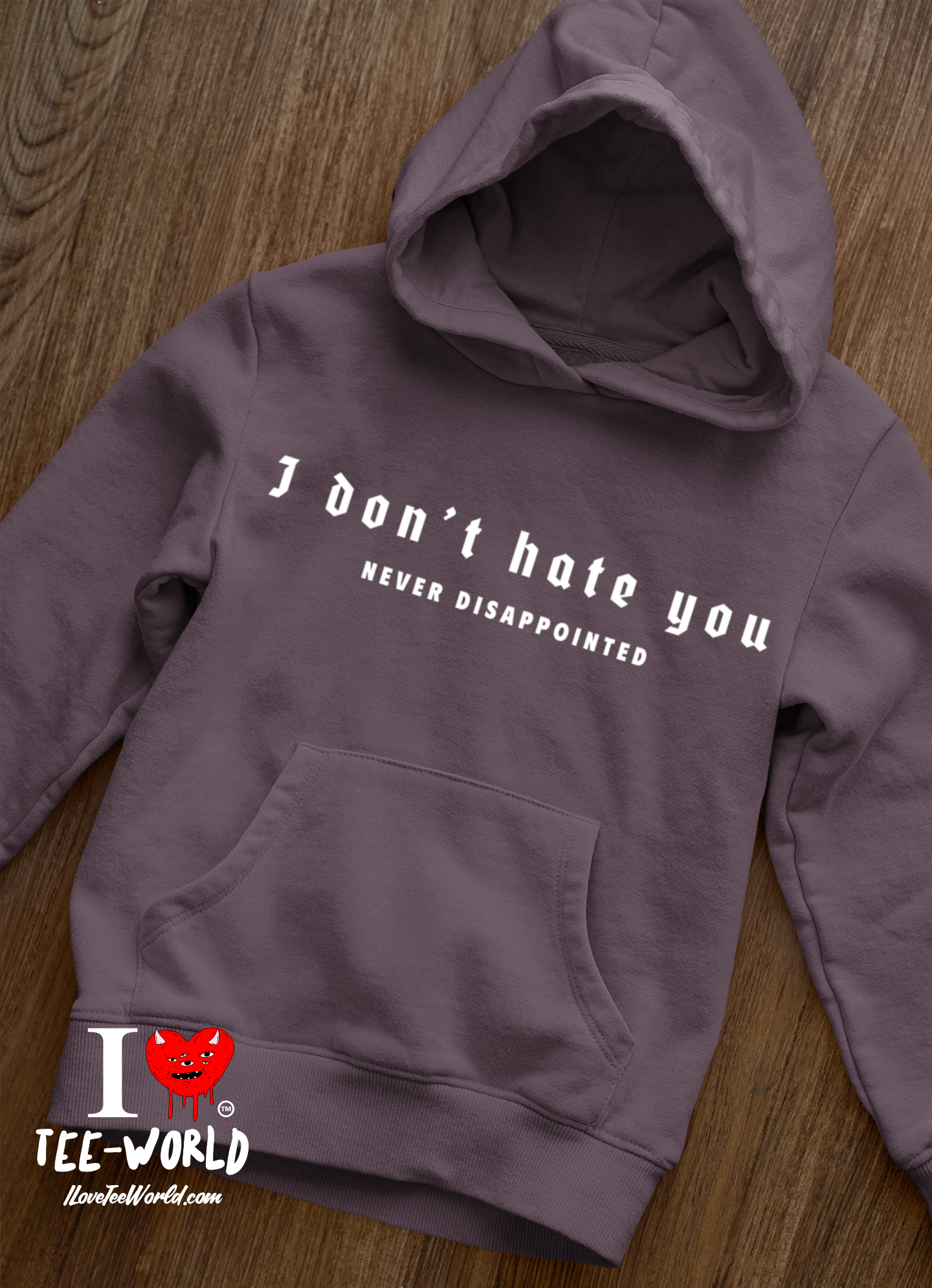 I Don't Hate You. Graphic Hoodie