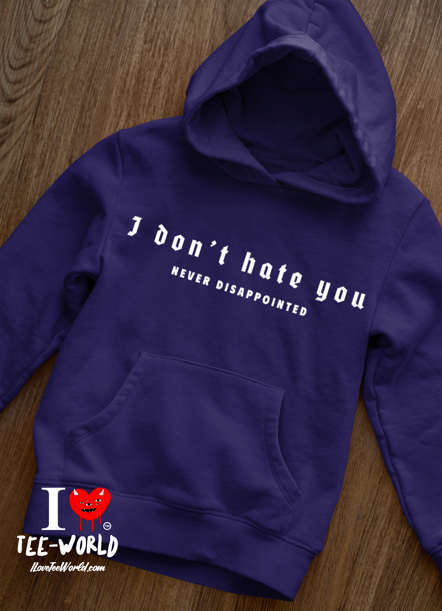 I Don't Hate You. Graphic Hoodie