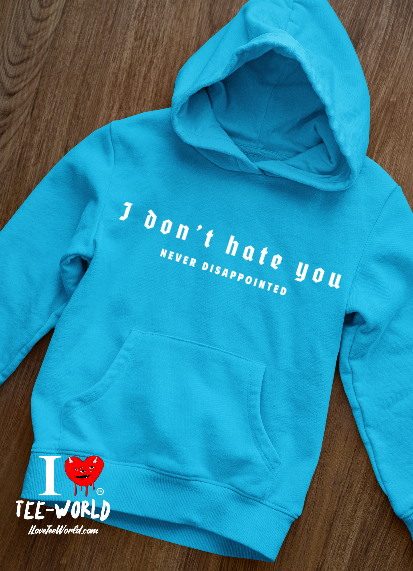 I Don't Hate You. Graphic Hoodie