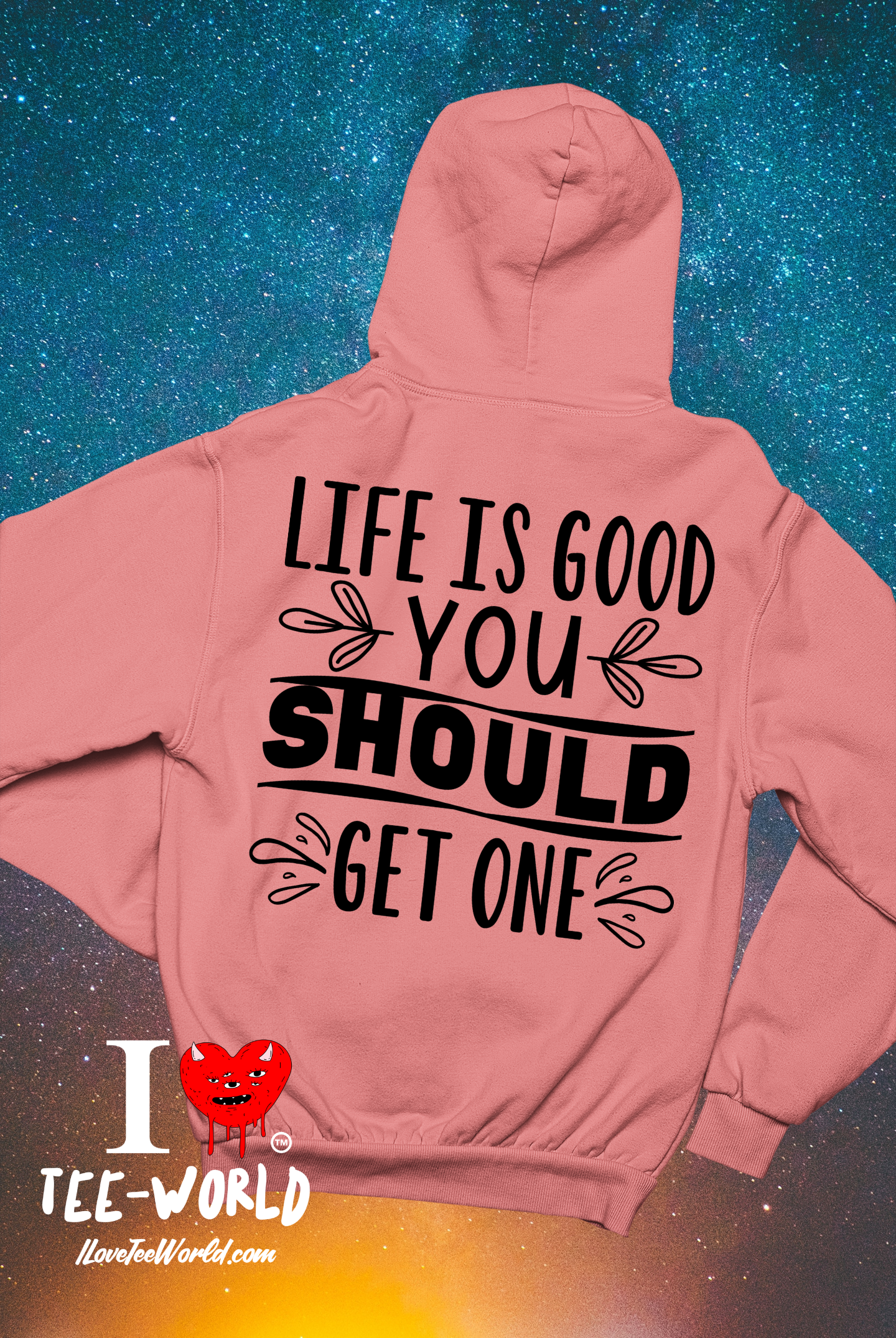 Life Is Good You Should Get One. Graphic Hoodie