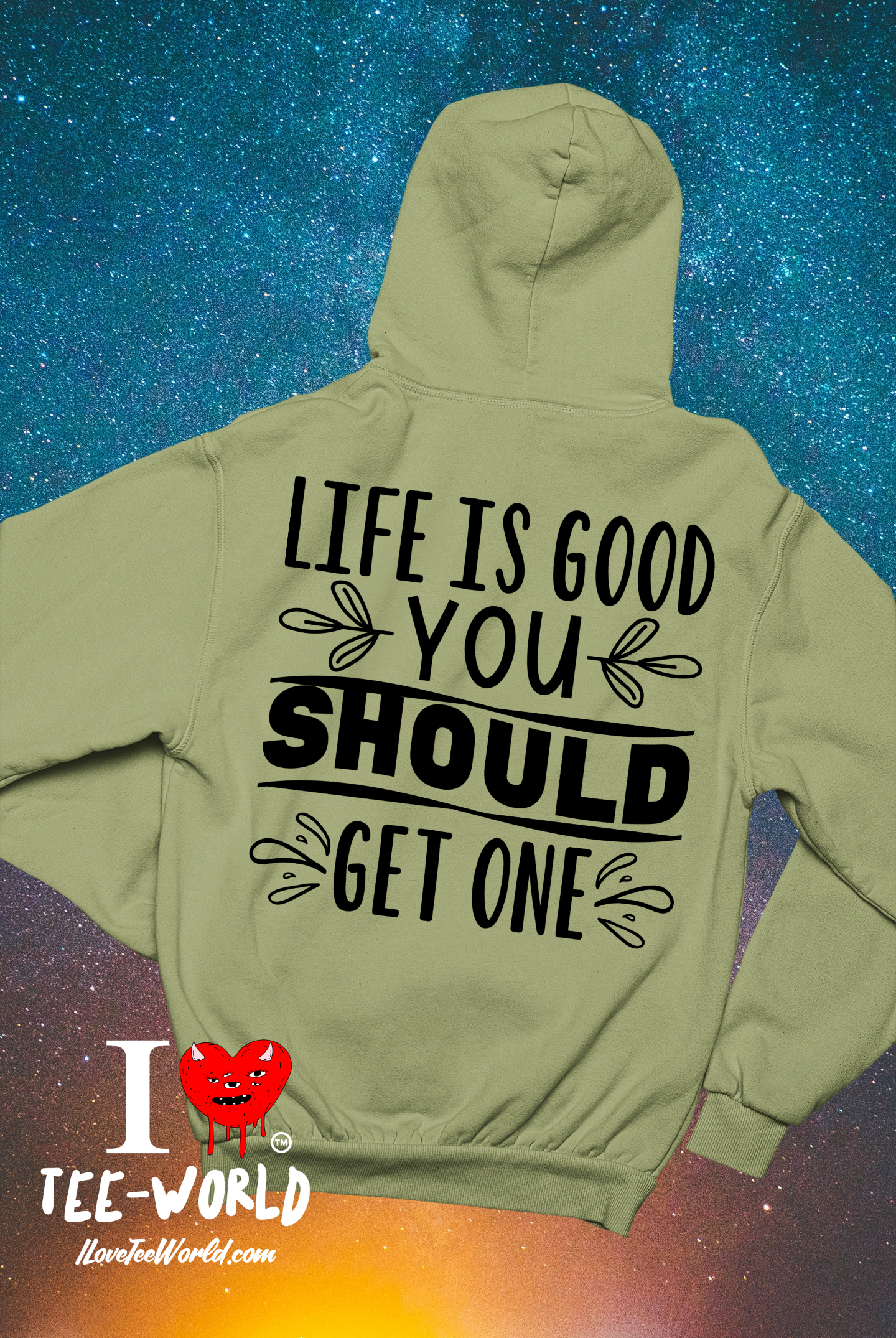 Life Is Good You Should Get One. Graphic Hoodie