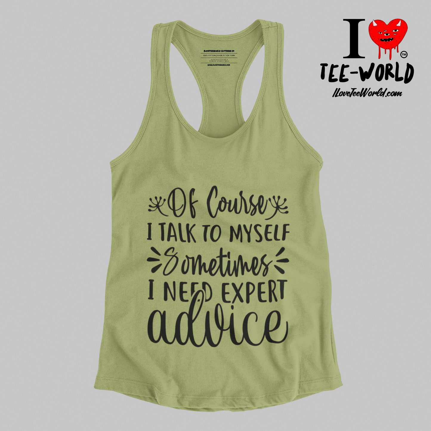 Of Course I Talk to Myself Sometimes I Need Expert Advice. Racerback Graphic T-shirt