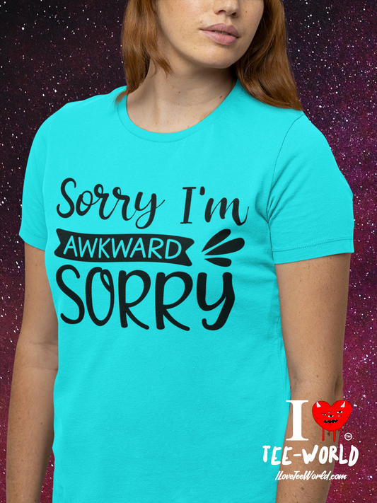 Sorry I'm Awkward Sorry. Graphic T-shirt