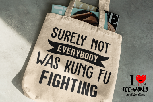 Surely Not Everybody Was Kung Fu Fighting. Tote Bag