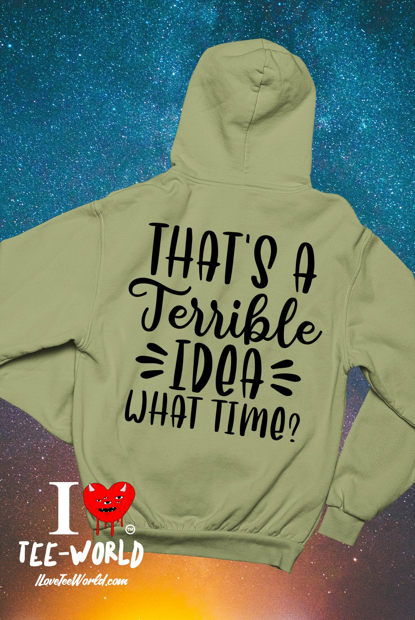 That's A Terrible Idea What Time. Graphic Hoodie