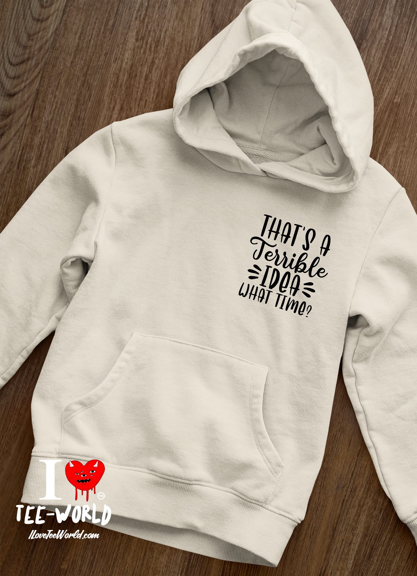 That's A Terrible Idea What Time. Graphic Hoodie