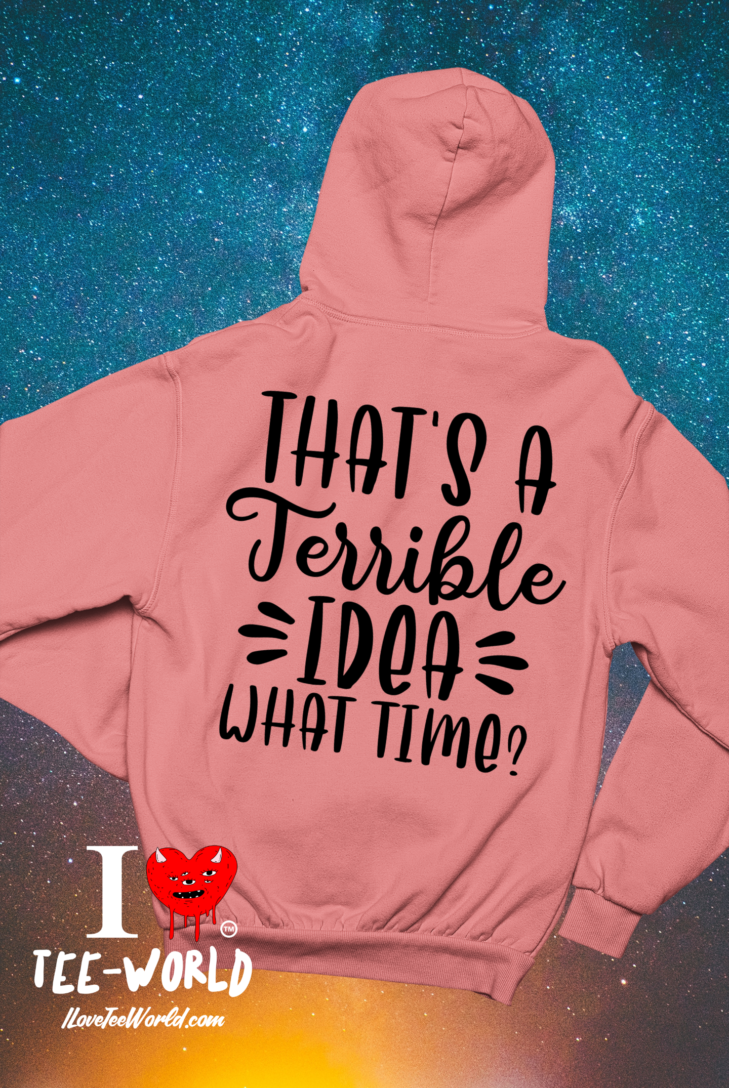 That's A Terrible Idea What Time. Graphic Hoodie