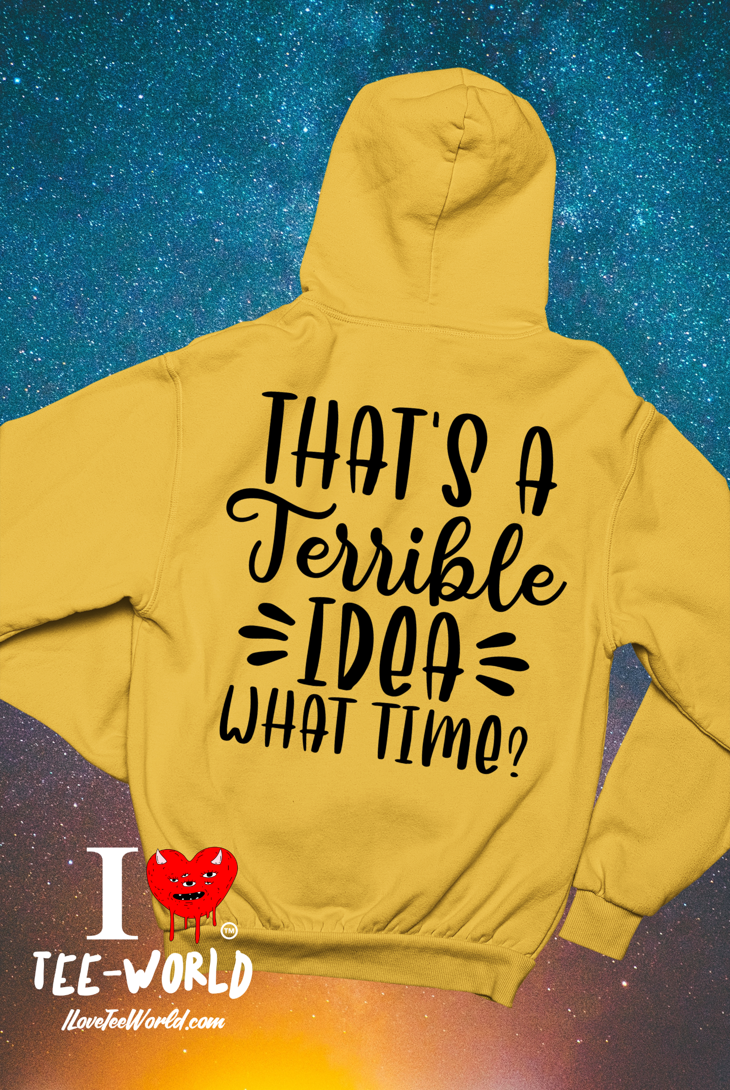 That's A Terrible Idea What Time. Graphic Hoodie