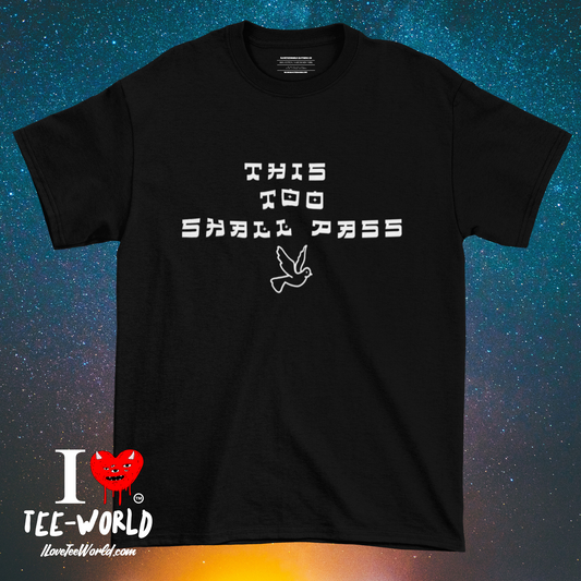 This Too Shall Pass. Graphic T-shirt