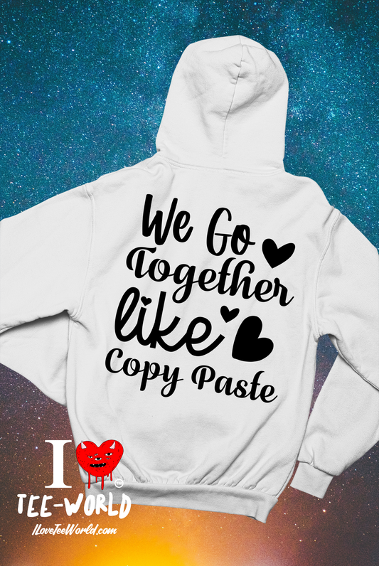 We Go Together Like Copy Paste. Graphic Hoodie