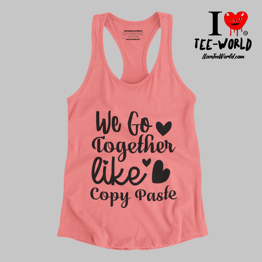 We Go Together Like Copy Paste. Racerback Graphic T-shirt