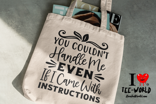 You Couldn't Handle Me Even If I Came with Instructions. Tote Bag