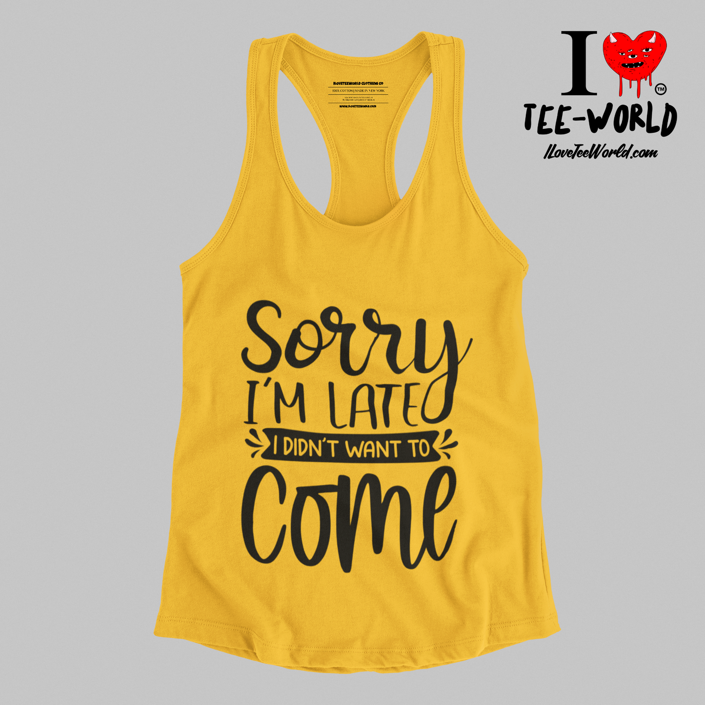 Sorry I'm Late I Didn't Want to Come. Racerback Graphic T-shirt