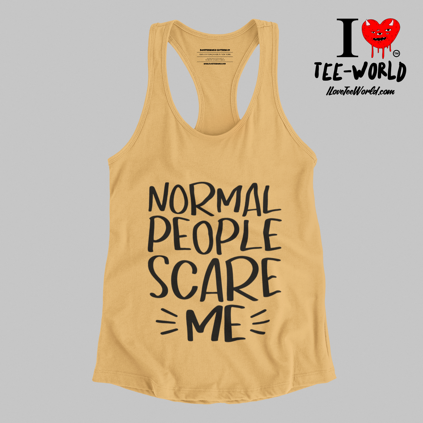 Normal People Scare Me. Racerback Graphic T-shirt