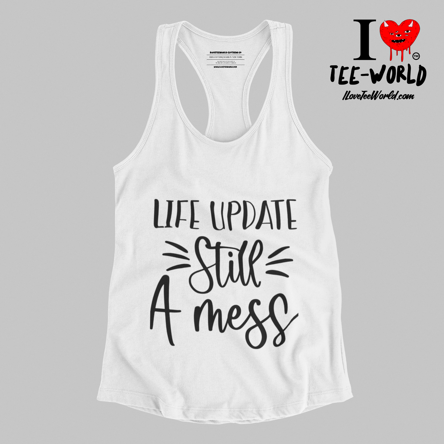 Life Update Still a Mess. Racerback Graphic T-shirt