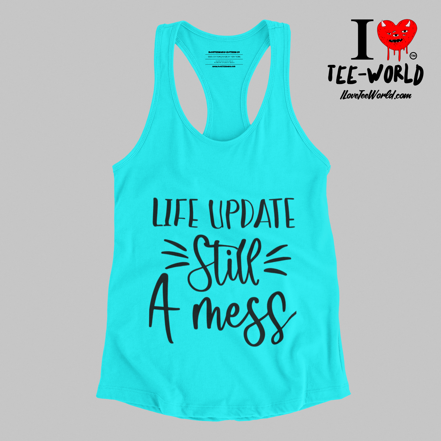 Life Update Still a Mess. Racerback Graphic T-shirt